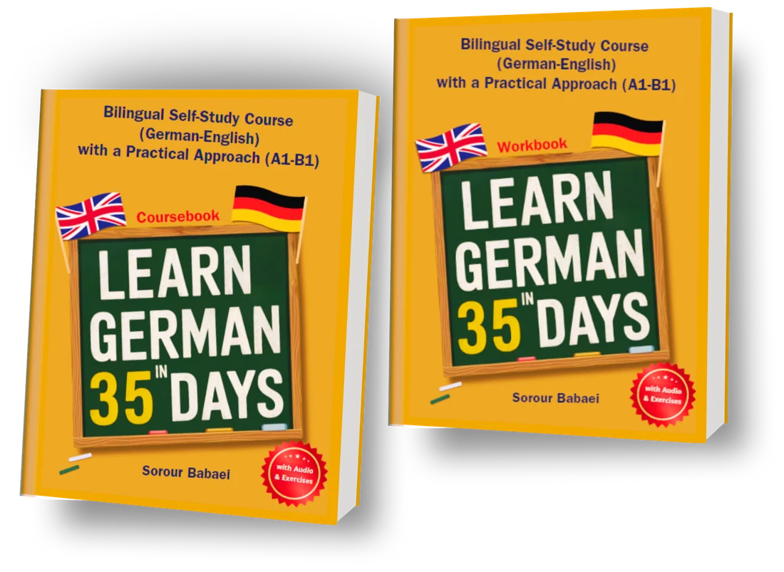 Die beiden Lernbücher „Learn German in 35 Days“ von Sorour Babaei: Kursbuch und Übungsbuch, zweisprachig Deutsch-Englisch für die Niveaus A1 bis B1